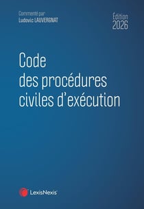 Code des procédures civiles d'exécution (édition 2026)