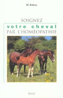 Soignez votre cheval par l'homeopathie