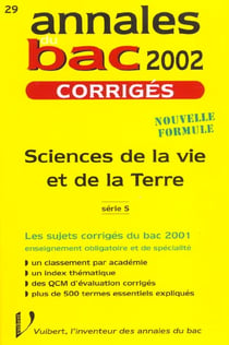 Bac sciences de la vie et de la terre - serie s - sujets et corriges - edition 2002
