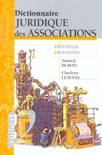 Dictionnaire juridique des associations - droit francais - droit europeen