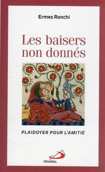 Les baisers non donnés : plaidoyer pour l'amitié
