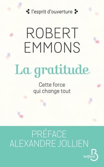 La gratitude - cette force qui change tout