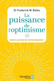 La puissance de l'optimisme - soyez l'acteur de votre bonheur !