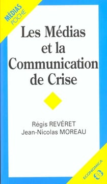 MEDIAS ET LA COMMUNICATION DE CRISE (LES)