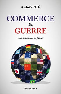 Commerce & guerre : Les deux faces de Janus