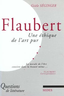 Flaubert - une ethique de l'art pur