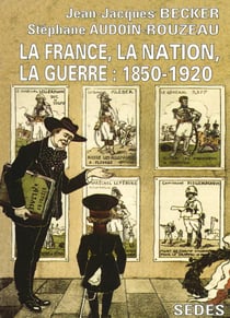 La france, la nation, la guerre : 1850-1920