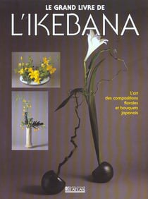 Le grand livre de l'ikebana