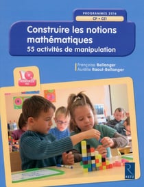 Construire les notions mathématiques - CP, CE1