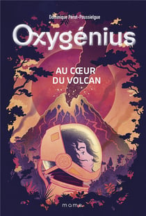 Au coeur du volcan : Oxigénius