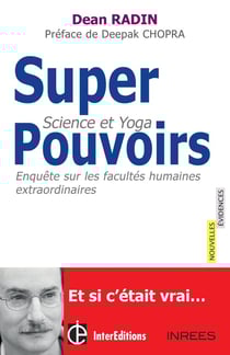 Superpouvoirs - science et yoga - enquête sur les facultés humaines extraordinaires