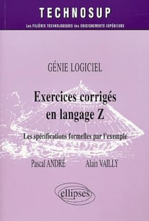 Exercices corrigés en langage Z - Génie logiciel - Niveau C