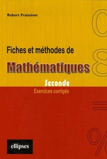 Fiches et méthodes de Mathématiques - Seconde