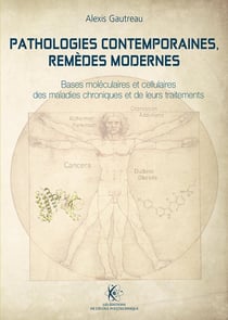 Pathologies contemporaines, remèdes modernes : Bases moléculaires et cellulaires des maladies chroniques et de leurs traitements