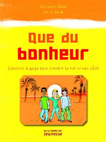Que du bonheur. conseils a gogo pour prendre la vie du bon cote