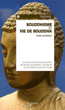 Le bouddhisme et la vie de bouddha