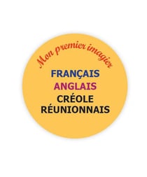 Mon premier imagier trilingue - français, anglais, réunionnais