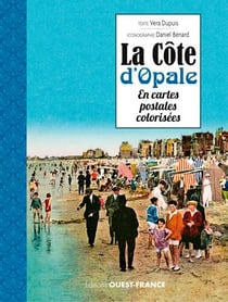 La Côte d'Opale en cartes postales colorisees