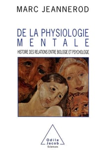 De la physiologie mentale : histoire des relations entre biologie et psychologie