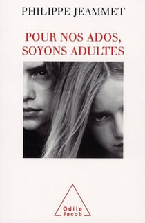 Pour nos ados, soyons adultes