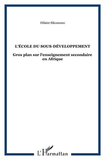 L'ecole du sous-developpement - gros plan sur l'enseignement secondaire en afrique
