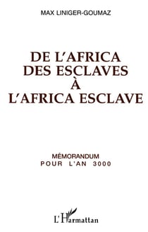 De l'Africa des esclaves à l'Africa esclave - mémorandum pour l'an 3000