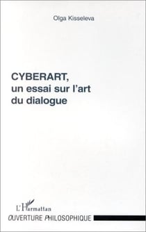Cyberart, un essai sur l'art du dialogue