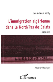 Immigration algerienne dans le Nord / Pas de Calais (1909-1962)