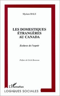 Les domestiques etrangeres au canada - esclaves de l espoir