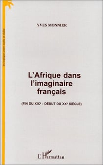 L'Afrique dans l'imaginaire français (fin du XIX-début du XX siècle)