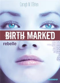 Birth marked t.1 - rebelle