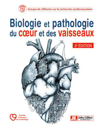 Biologie et pathologie du coeur et des vaisseaux (3e édition)