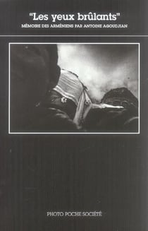 Les yeux brûlants - mémoire des Arméniens par Antoine Agoudjian