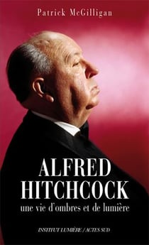 Alfred Hitchcock - une vie d'ombres et de lumière