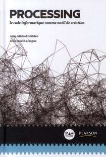 Processing - le code informatique comme outil de création