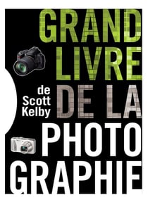 Le Grand Livre De La Photographie De Scott Kelby