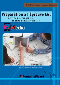Préparation à l'épreuve E6: activité professionnelle et unité d'initiative locale - BTS professions immobilières