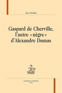 Gaspard de Cherville, l'autre « nègre » d'Alexandre Dumas
