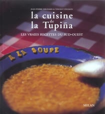 La cuisine de la tupiña - les vraies recettes du sud-ouest