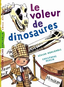 Les enquêtes fabuleuses du fameux Félix File-Filou Tome 6 : le voleur de dinosaures