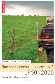Que sont devenus les paysans ? 1950-2000, jorwerd, village-temoin