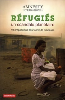Réfugiés, un scandale planétaire