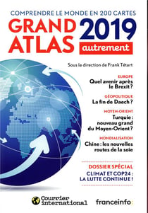Grand atlas - comprendre le monde en 200 cartes (édition 2019)