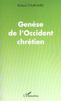 GENÈSE DE L'OCCIDENT CHRÉTIEN