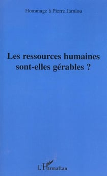 Les ressources humaines sont-elles gerables? - hommage a pierre jarniou