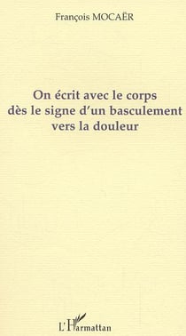 On ecrit avec le corps des le signe d'un basculement vers la