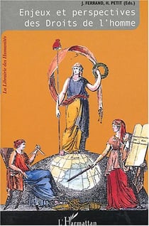 Enjeux et perspectives des Droits de l'homme : L'odyssée des Droits de l'homme - Tome III : Enjeux et perspectives des droits de l'homme