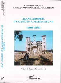 Jean Laborde, un gascon à Madagascar : 1805-1878