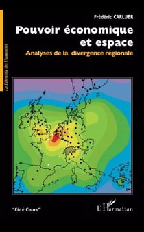 Pouvoir economique et espace - analyses de la divergence regionale