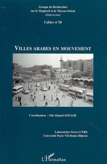 Villes arabes en mouvement : Cahier n°18